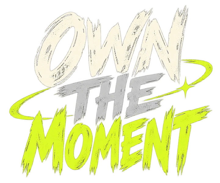 Own The Moment