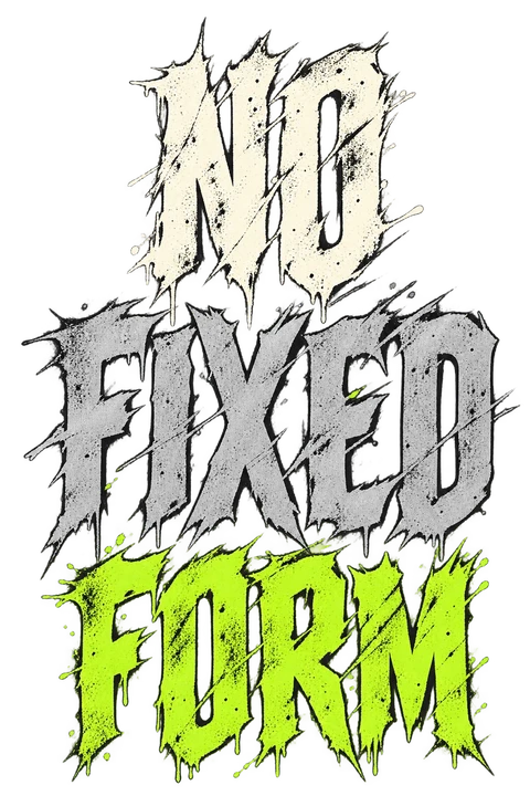 No Fixed Form